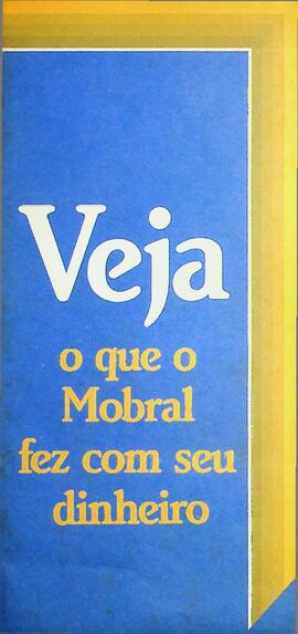 Veja o que o MOBRAL faz com seu dinheiro