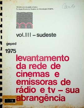 Levantamento da Rede de Cinemas e Emissoras de Rádio e TV - sua abrangência, volume III, 1975