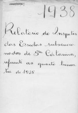 CODI-UNIPER_m0509p01 - Relatório do Quarto Trimestre das Escolas Subvencionadas em Santa Catarina, 1938