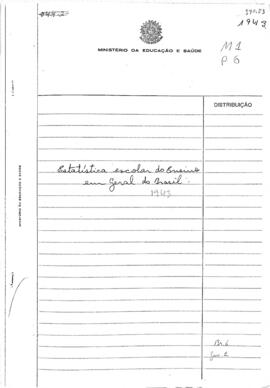 ESTATÍSTICA_m001p06 - Estatística Escolar do Ensino em Geral do Brasil no período de 1942 a 1946,...