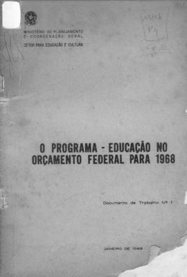 CODI-UNIPER_m0046p04 - O Programa: Educação no Orçamento Federal para 1968, 1968