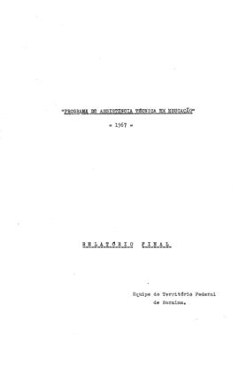 CRPE-SP_m0017p01 - Relatório Final do “Programa de Assistência Técnica em Educação” em Roraima, 1967
